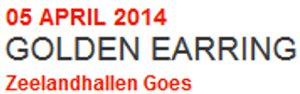 Golden Earring venue ad April 05, 2014 Goes - Zeelandhallen